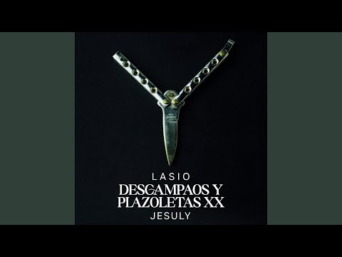 Descampaos y plazoletas XX (feat. Jesuly)