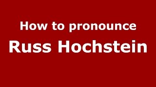 How to pronounce Russ Hochstein