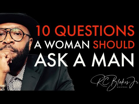 10 QUESTIONS A WOMAN SHOULD ASK A MAN by RC Blakes