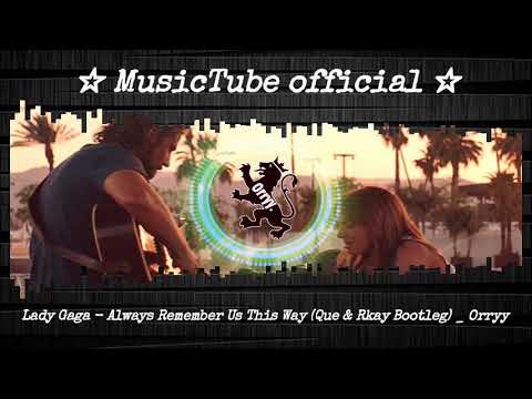 Lady Gaga   Always Remember Us This Way Que & Rkay Bootleg   Orryy visualization