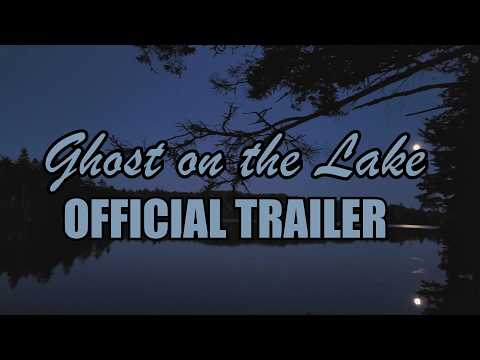 Ghost on the Lake (Trailer)