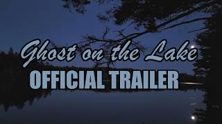 GHOST ON THE LAKE Official Trailer