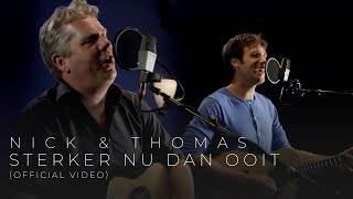 Nick & Thomas - Sterker Nu Dan Ooit