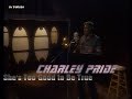 Charley Pride - She's Too Good To Be True