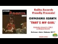 Okyerema Asante - That's My Girl (Official)