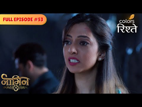 Will Juhi become the Naagrani? | Naagin S3 | नागिन S3 | Full Episode 53 | Colors Rishtey