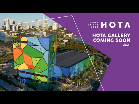 HOTA Gallery Launch Weekend | Coming Soon | HOTA, Home of the Arts