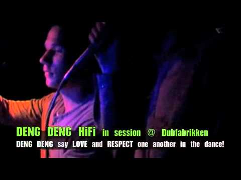 DENG DENG HiFi @ Dubfabrikken Copenhagen - Love and respect one another in the dance!