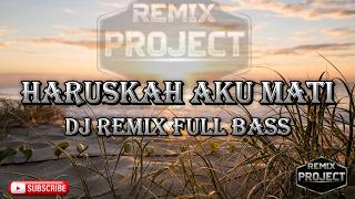 Download lagu HARUSKAH AKU MATI DJ REMIX FULL BASS VIRAL TIKTOK 2026 mp3