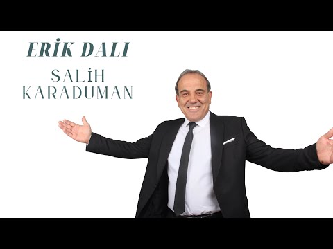 Erik Dalı - Salih Karaduman