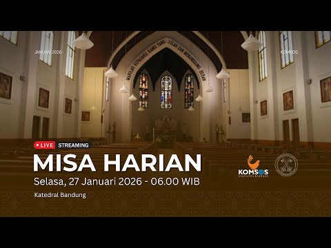 MISA HARIAN | Selasa, 27 Januari 2026 - 06.00 WIB | Gereja Katedral St. Petrus Bandung