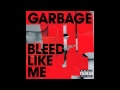 Garbage - Bleed Like Me