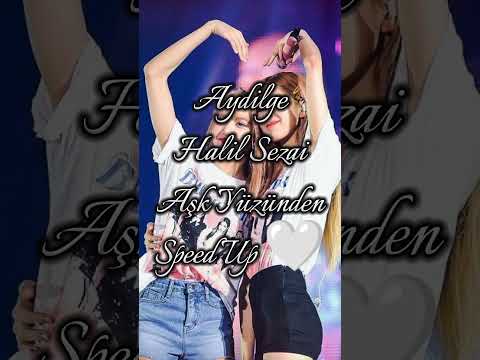Aydilge-Halil Sezai~Aşk Yüzünden~(Speed Up)🤍