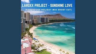 Download lagu Sunshine Love (SandRocks Holiday Mix Short Cut) mp3 Download lagu Sunshine Love (SandRocks Holiday Mix Short Cut) mp3