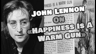 John Lennon On &quot;Happiness Is A Warm Gun&quot;