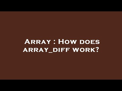Array How Does Array_diff Work