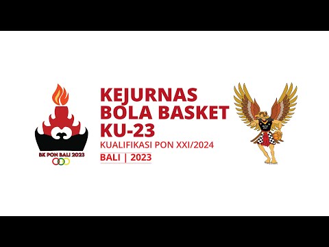 KEJURNAS BOLA BASKET KU-23 | HARI KE 6 SESI I - LAPANGAN 2