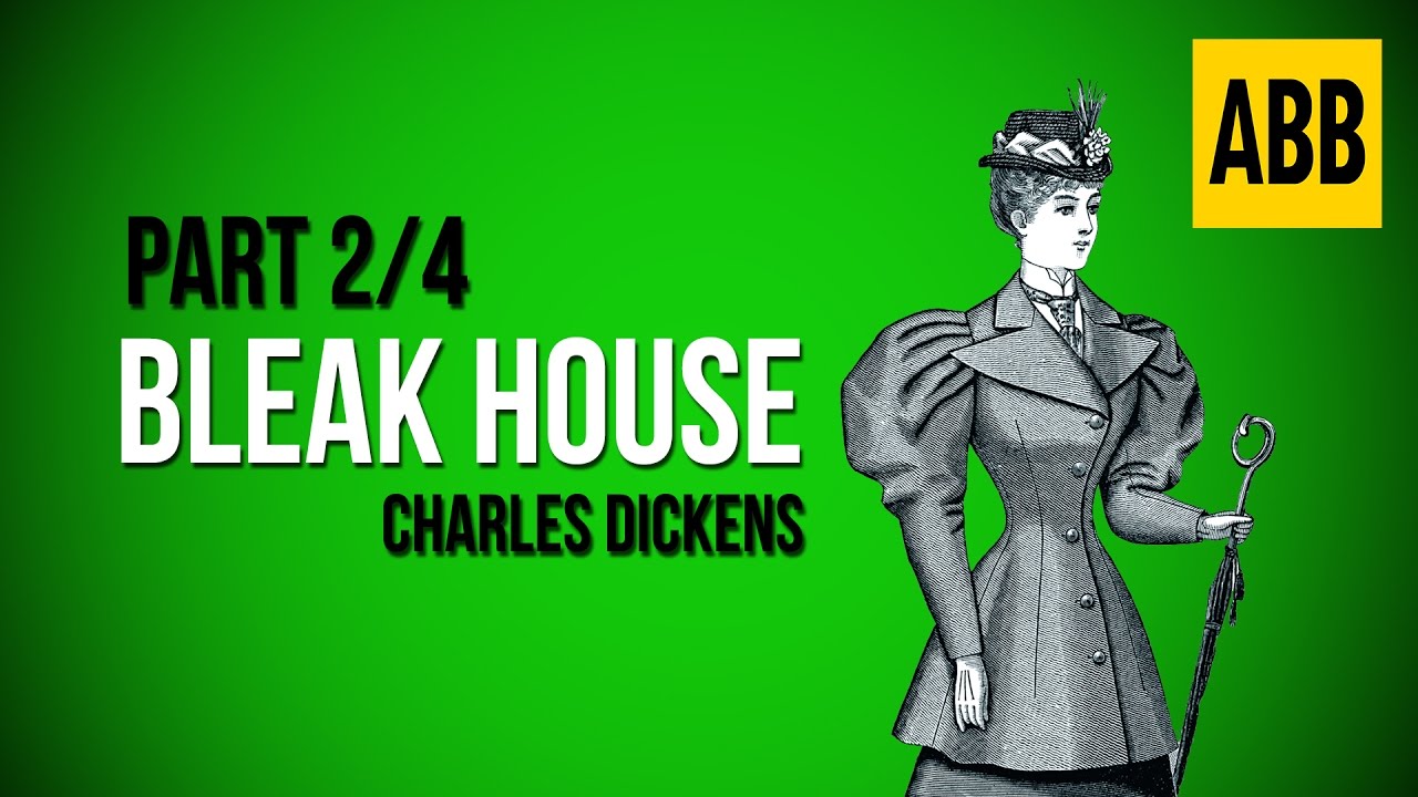 BLEAK HOUSE: Charles Dickens - FULL AudioBook: Part 2/4