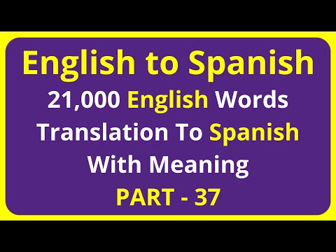 Translation of 21,000 English Words To Spanish Meaning - PART 37 | english to spanish translation