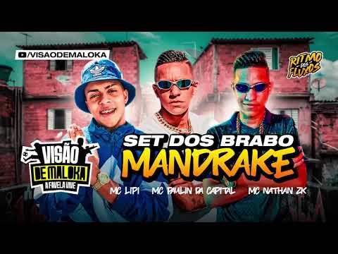 SET DOS BRABOS MANDRAKE - MC lipe_ MC paulin da capita_e MC Nathan zk/MAIS DE 1 HORA DE SUCESSO