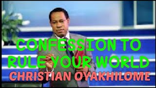 CHRISTIAN OYAKHILOME - CONFESSION TO RULE YOUR WORLD (Awesome Revelation)