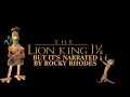 The Lion King 1½ Trailer But It S Narrated By Rocky Rhodes