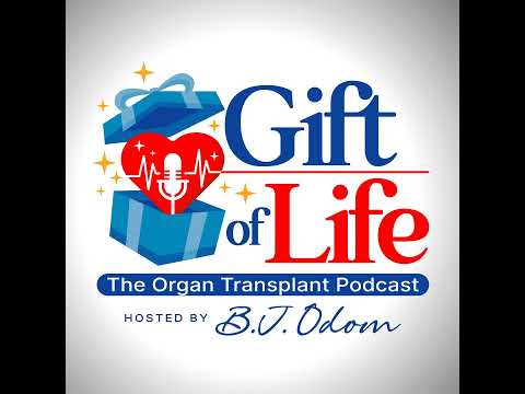 Gift of Life 91 The Organ Transplant Podcast