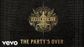 Aaron Lewis - The Party&#39;s Over (Audio)