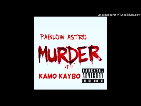 Pablow astro ft kamo Kaybo - murder ( prod. @strogod )