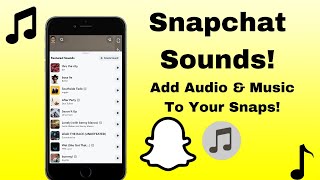 Snapchat: How To Add Music & Audio To Your Snapchats | 2020