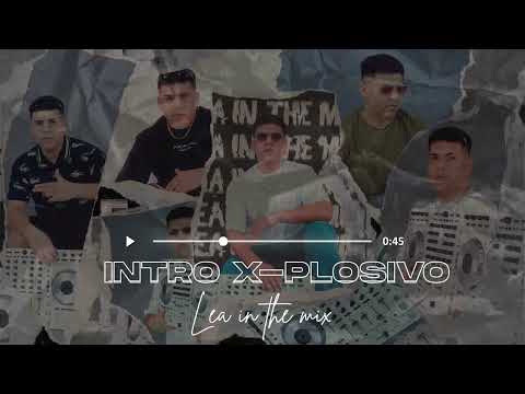 INTRO X-PLOSIVO - LEA IN THE MIX