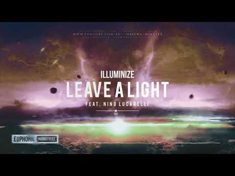 Illuminize feat. Nino Lucarelli - Leave A Light [HQ Edit]