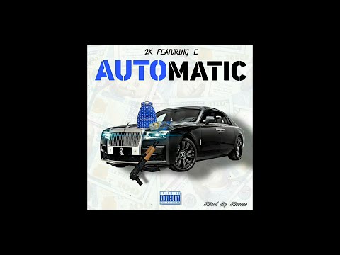 2KRAZY - AUTOMATIC FT. E