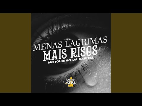 Menas Lagrimas, Mais Risos