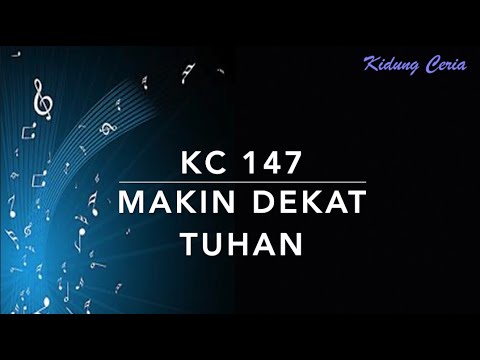 Kidung Ceria KC 147 — Makin Dekat Tuhan