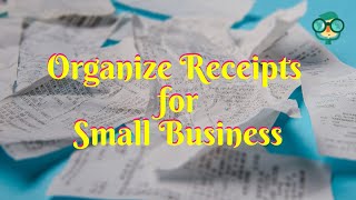 How to Organize Receipts for a Small Business? How to Categorize Receipts for Taxes Small Business?
