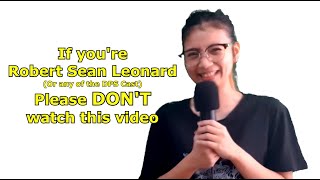 Fangirling about Robert Sean Leonard for 17mins video