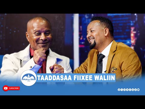 Taaddasaa Fiixee Waliin _ Mako_Bili_Show 2025