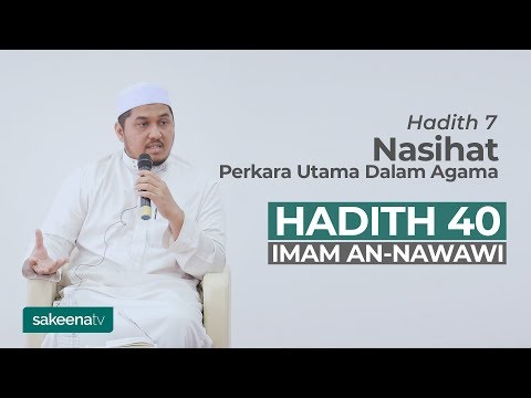 Nasihat; Antara Perkara Utama Dalam Agama - Hadith 7