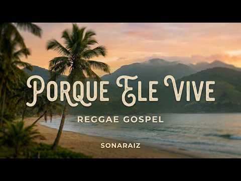 Miniatura do vídeo Porque Ele Vive | Reggae Gospel Roots