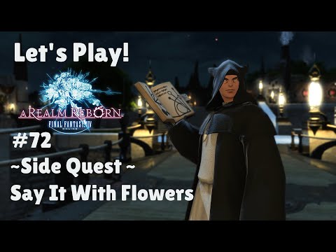 Let's Play Final Fantasy XIV #72 - Side Quest - Say It With Flowers