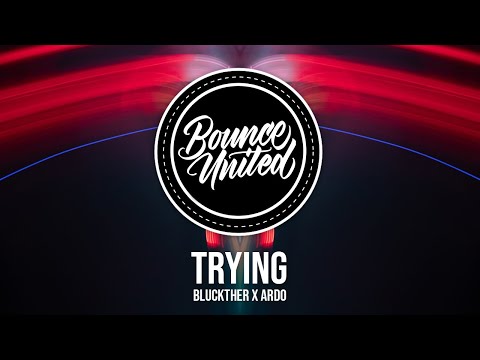 Bluckther x Ardo - Trying