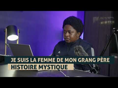 JE SUIS LA FEMME DE MON GRAND PÈRE... HISTOIRE MYSTIQUE - DMG TV