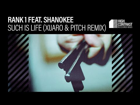 Rank 1 - Such is Life feat. Shanokee (XiJaro & Pitch Remix) [High Contrast Recordings]