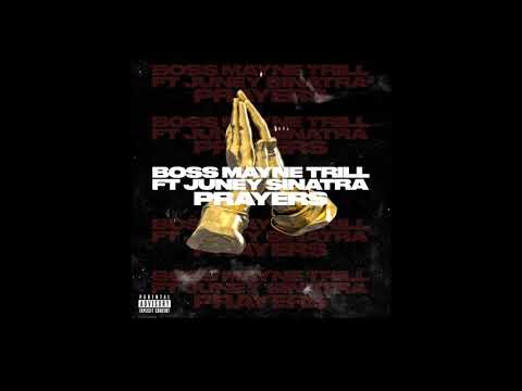 Boss Mayne Trill x Juney Sinatra - Prayers