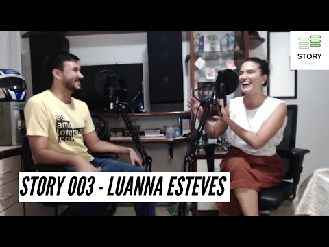 Story 003 - LUANNA ESTEVES sobre: o caminho até a TV e o Em Movimento