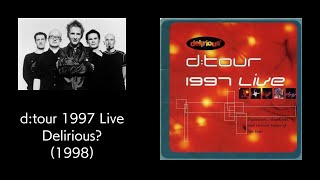 D:tour 1997 Live -Delirious? (1998)