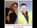 EL GRINGO DE LA BACHATA MIX EXITOS BY DJ-MANUEL - DJ MANUEL EL GRINGO DE LA BACHATA MIX EXITOS BY DJ-MANUEL