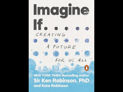 A Quick Critique of Ken Robinson's Imagine if: Creating a Future for Us All