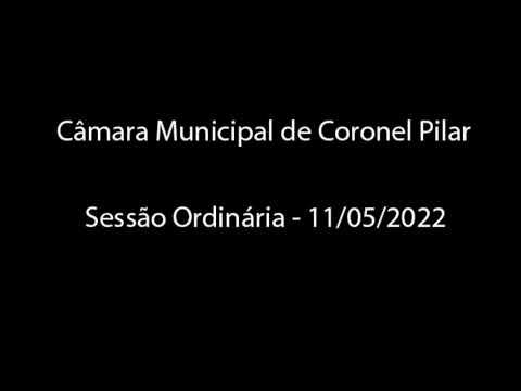 Câmara Municipal de Coronel Pilar - Sessão Ordinária 11/05/2022